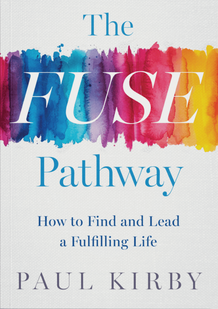 Paul Kirby's 'The FUSE Pathway' Offers a Blueprint for a Purpose-Driven Life