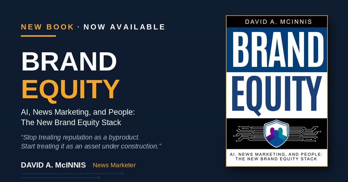 PRWeb Founder David A. McInnis Releases New Book 'Brand Equity' Defining the AI Era's Brand Equity Stack