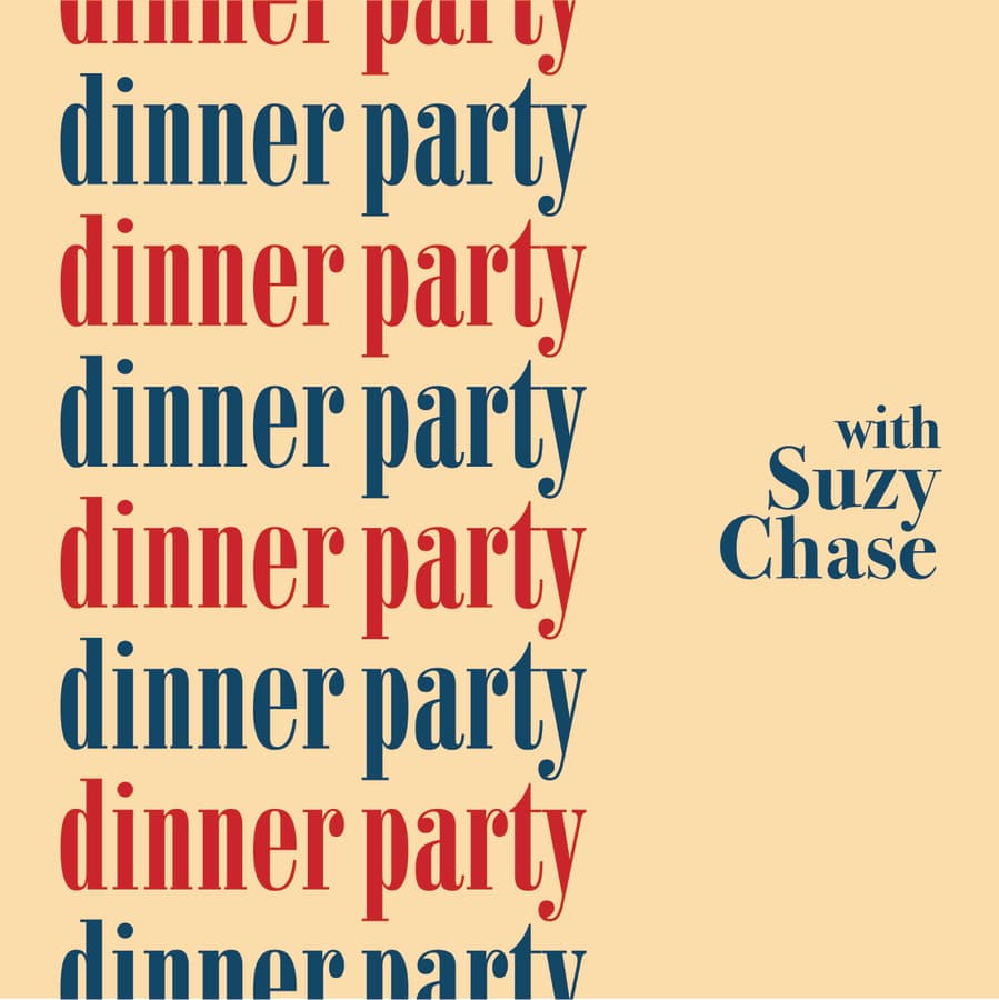 Suzy Chase Relaunches Hit Podcasts as 'Dinner Party' on Substack